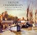 Trevor Chamberlain: England and Beyond a Celebration of Sixty Years of Painting