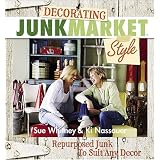 Decorating JunkMarket Style ~ Sue Whitney