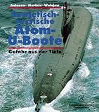 Sowjetisch-russische Atom-U-Boote: Gefahr aus der Tiefe - Alexander Antonow