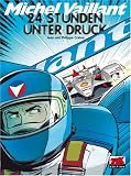 Michel Vaillant: Michel Vaillant 70. 24 Stunden unter Druck: Bd 70 - Philippe Graton