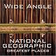 Wide Angle: National Geographic Greatest Places