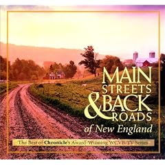 Main Streets & Back Roads of New England: The Best of Chronicle's Award-winning WCVB-TV Series