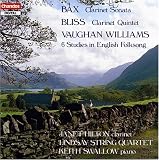 Bax: Clarinet Sonata; Bliss: Clarinet Quintet; Vaughan Williams: 6 Studies in English Folksong