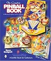 The Complete Pinball Book: Collecting the Game and Its History (Schiffer Book for Collectors)