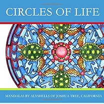 Circles of Life: Illustrated by Alyshells of Joshua Tree, California (Volume 1)