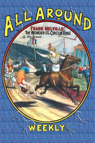 Art Poster, All Around Weekly: Frank Melville, The Wonder of the Circus Ring - 18.75 x 27.5
