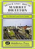 Branch lines around Market Drayton : from Wellington, Nantwich and Stoke-on-Trent