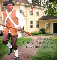 Prince Estabrook, Slave and Soldier (Carter G Woodson Award Book (Awards)) Prince Estabrook, Slave and Soldier (Carter G Woodson Award Book (Awards))