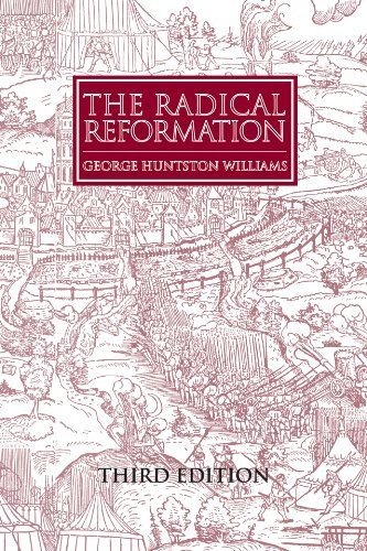 The Radical Reformation (Sixteenth Century Essays and Studies) by Williams, George Huntston (2001) Paperback