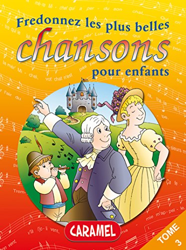 Fredonnez Il était un petit navire et les plus belles chansons pour enfants: Comptines (Illustrations + Partitions) (Chansons françaises t. 3) (French Edition)