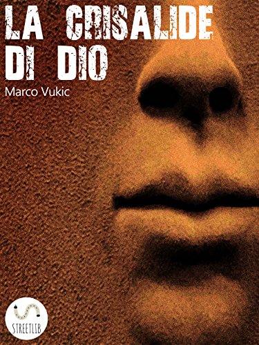 La Crisalide di Dio (Italian Edition)