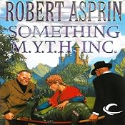 Something M.Y.T.H. Inc.: Myth Adventures, Book 12 | [Robert Asprin]
