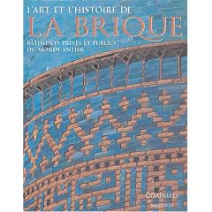 L'art et l'histoire de la brique : B�timents priv�s et publics du monde entier