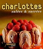 Charlottes salées & sucrées