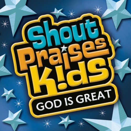CD-Charts  Search : Shout Praises!: Kids God Is Great