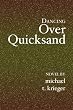 Dancing Over Quicksand
