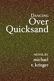 Dancing Over Quicksand