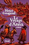 Le voyage d'Anna - Henri Gougaud