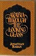 Arabia Through the Looking Glass