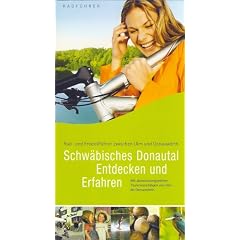 Schw�bisches Donautal: Entdecken und er-fahren. Rad- und Freizeitf�hrer von Ulm bis Donauw�rth