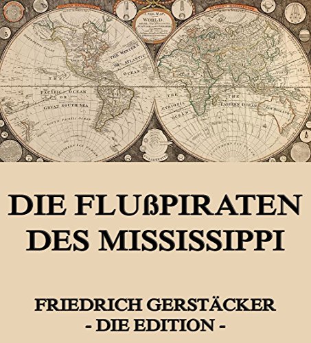 Die Flußpiraten des Mississippi: Vollständige Ausgabe (German Edition)