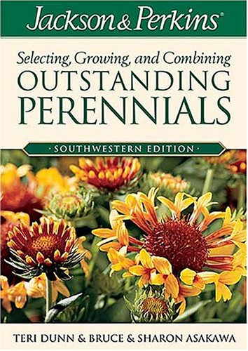 Jackson & Perkins Selecting, Growing and Combining Outstanding Perennials:  Southwestern Edition