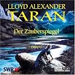 Taran - Der Zauberspiegel: H�rspiel des SWR