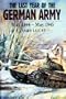 The Last Year of the German Army: May 1944 - May 1945