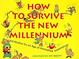 How to Survive the New Millennium: Recycled Wisdom for an Age of Diminished Expectations image