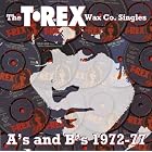 The T. Rex Wax Co. Singles: A's and B's 1972-77 by Marc Bolan & T Rex