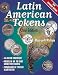 Latin American Tokens: An Illustrated, Priced Catalog of the Unofficial Coinage of Latin America--Used in Plantation, Mine, Mill, and Dock--From 1700 to the 20th Century (Latin American Tokens)