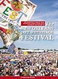 The Incomplete, Year-by-year, Selectively Quirky, Prime Facts Edition of the History of the New Orleans Jazz and Heritage Festival: 1