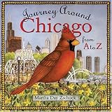 Journey Around Chicago From A To Z (Journey Series)