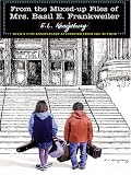 From the Mixed-Up Files of Mrs. Basil E. Frankweiler