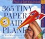 365 Tiny Paper Airplanes Page-A-Day Calendar 2007 (Large Page-A-Day)
