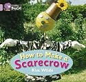 How To Make a Scarecrow: Band 00/Lilac (Collins Big Cat)