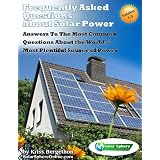 Solar Power and Solar Panels: Answers to Your Questions About How Solar Works, DIY Solar Projects, and Solar Installation,