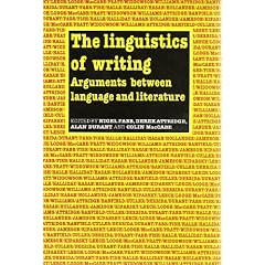 The Linguistics of Writing: Arguments Between Language and Literature