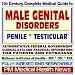21st Century Complete Medical Guide to Male Genital Disorders, Penile and Testicular Disorders: Authoritative Government Documents, Clinical References, ... Information for Patients and Physicians