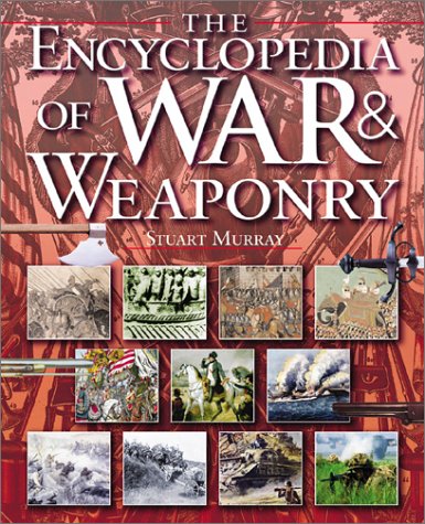 encyclopedia of war  weaponry watts reference