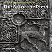 The Art of the Picts: Sculpture and Metalwork in Early Medieval Scotland