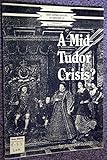 A mid-Tudor crisis?