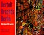 Bertolt Brecht's Berlin: A Scrapbook of the Twenties
