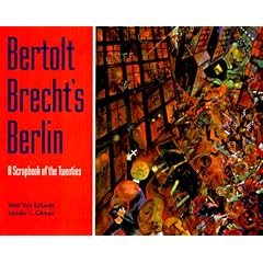 Bertolt Brecht's Berlin: A Scrapbook of the Twenties