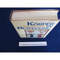 K�rper in Bewegung. Gesten, T�nze und R�ume im Wandel der Geschichte
