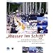 Wasser im Schiff: Ein Handbuch f�r Chartercrews und Yachtskipper