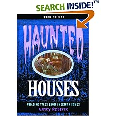 Haunted Houses: Chilling Tales from 24 American Homes, Third Edition