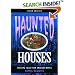 Haunted Houses: Chilling Tales from 24 American Homes, Third Edition