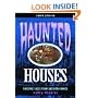 Haunted Houses: Chilling Tales from 24 American Homes, Third Edition
