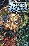 Alan Moores Yuggoth Cultures